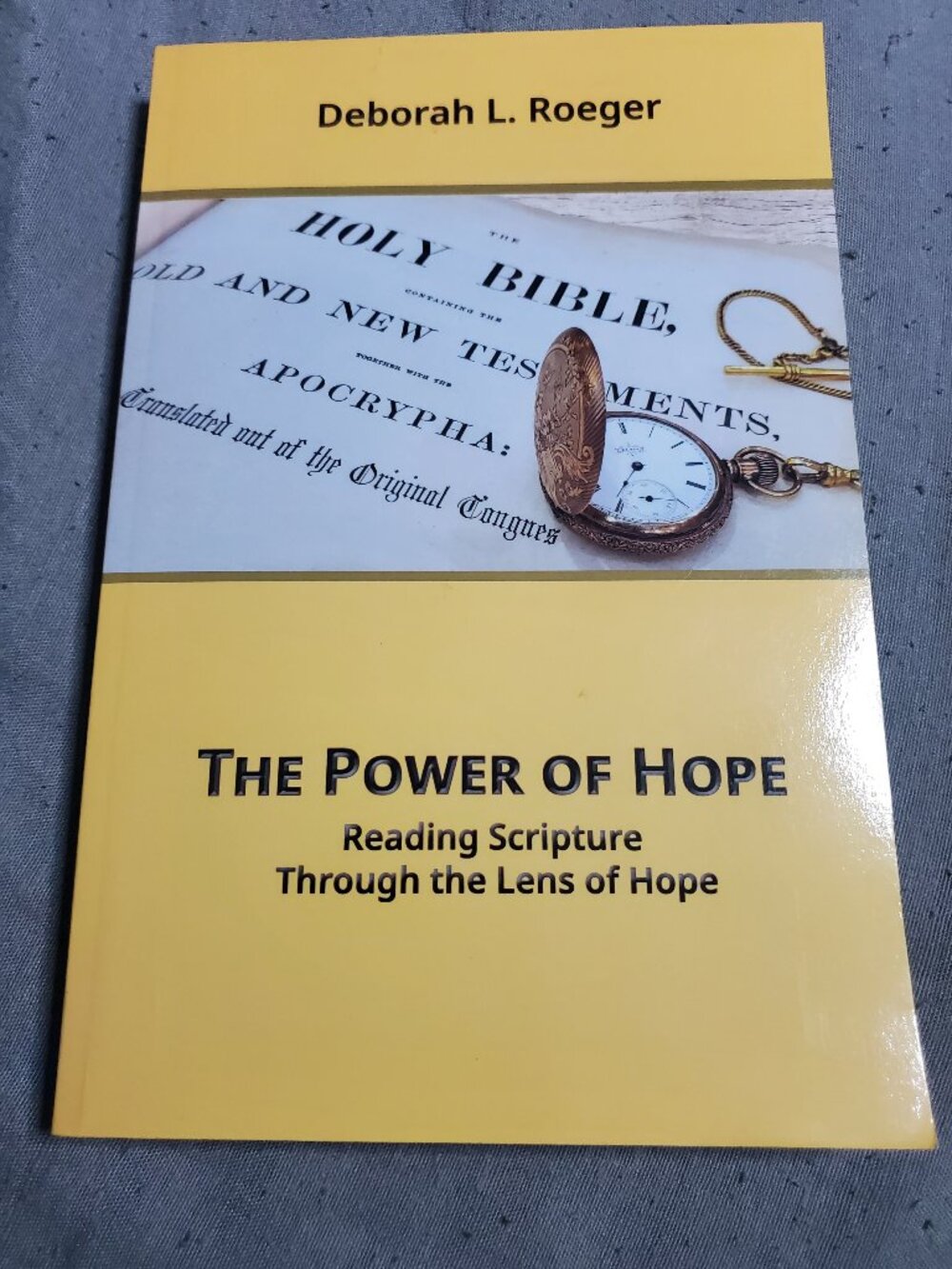 The Power of Hope: Reading Scripture through the Lens of Hope by Deborah L. Roeg